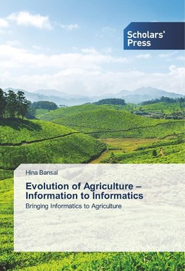 Evolution of Agriculture - Information to Informatics