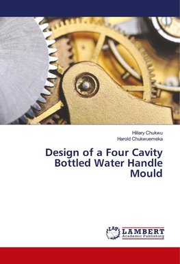 Design of a Four Cavity Bottled Water Handle Mould