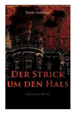 Der Strick um den Hals (Gaboriau-Krimi)
