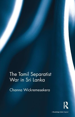 The Tamil Separatist War in Sri Lanka