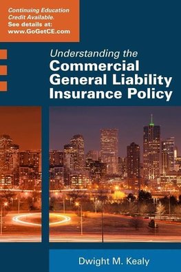 Understanding the Commercial General Liability Policy