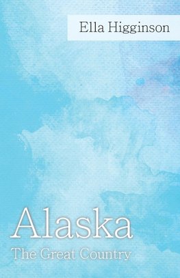 Alaska -The Great Country