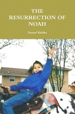 THE RESURRECTION OF NOAH