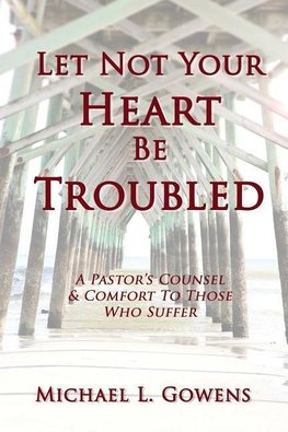 Let Not Your Heart Be Troubled