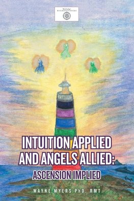 Intuition Applied and Angels Allied