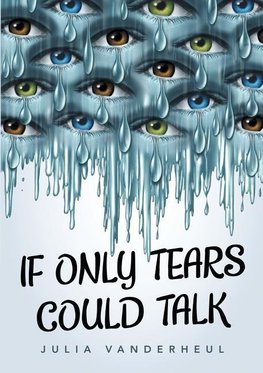 If Only Tears Could Talk