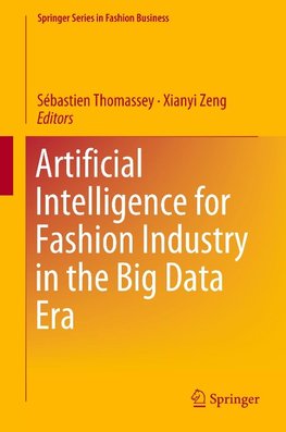 Artificial Intelligence for Fashion Industry in the Big Data Era