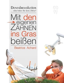 Mit den eigenen Zähnen ins Gras beißen