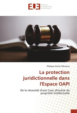 La protection juridictionnelle dans l'Espace OAPI