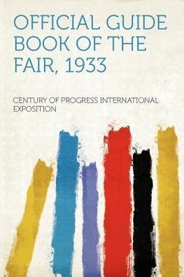 Official Guide Book of the Fair, 1933