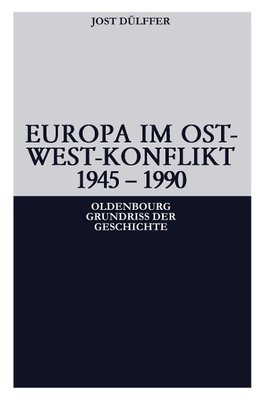 Europa im Ost-West-Konflikt 1945-1991