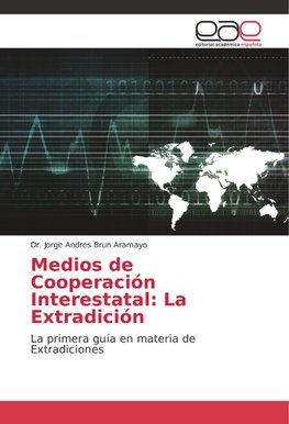 Medios de Cooperación Interestatal: La Extradición