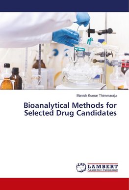 Bioanalytical Methods for Selected Drug Candidates
