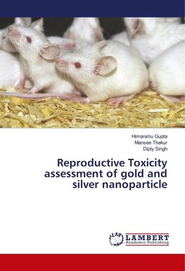 Reproductive Toxicity assessment of gold and silver nanoparticle