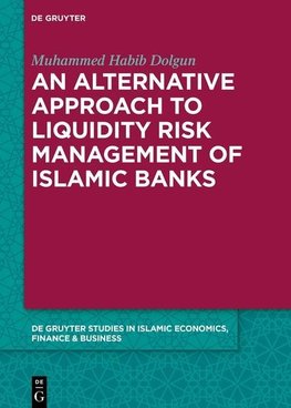 An Alternative Approach to Liquidity Risk Management of Islamic Banks