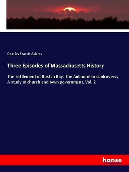 Three Episodes of Massachusetts History