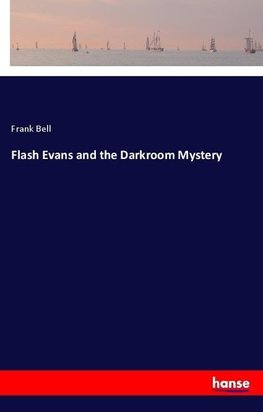 Flash Evans and the Darkroom Mystery