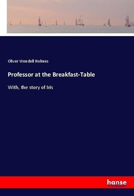 Professor at the Breakfast-Table