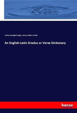 An English-Latin Gradus or Verse Dictionary