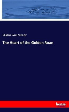 The Heart of the Golden Roan