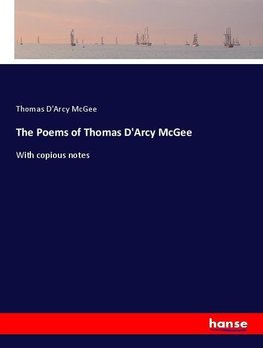 The Poems of Thomas D'Arcy McGee