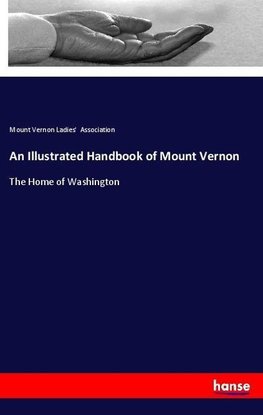 An Illustrated Handbook of Mount Vernon