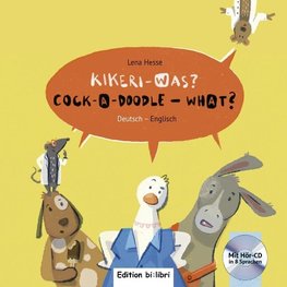 Kikeri - was? Kinderbuch Deutsch-Englisch mit Audio-CD in acht Sprachen