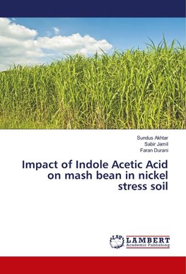 Impact of Indole Acetic Acid on mash bean in nickel stress soil