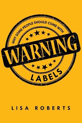 Why Some People Should Come With Warning Labels
