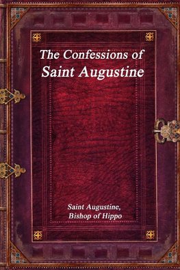The Confessions of Saint Augustine