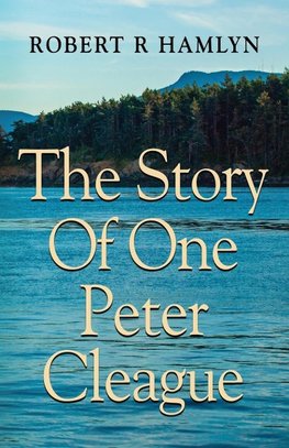 The Story of One Peter Cleague