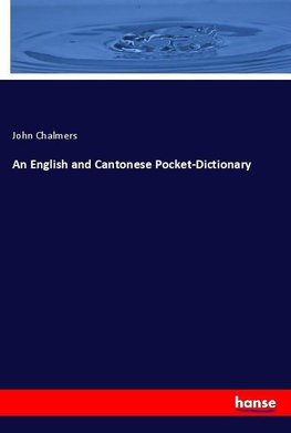 An English and Cantonese Pocket-Dictionary