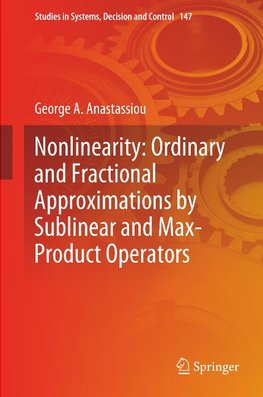 Nonlinearity: Ordinary and Fractional Approximations by Sublinear and Max-Product Operators
