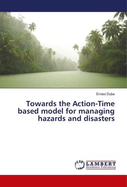 Towards the Action-Time based model for managing hazards and disasters