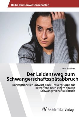 Der Leidensweg zum Schwangerschaftsspätabbruch