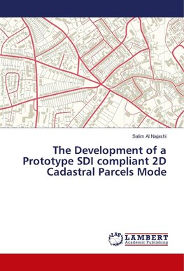 The Development of a Prototype SDI compliant 2D Cadastral Parcels Mode