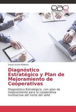 Diagnóstico Estratégico y Plan de Mejoramiento de Cooperativas