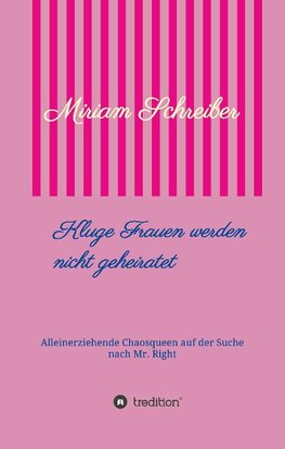 Kluge Frauen werden nicht geheiratet