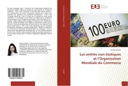Les entités non étatiques et l'Organisation Mondiale du Commerce