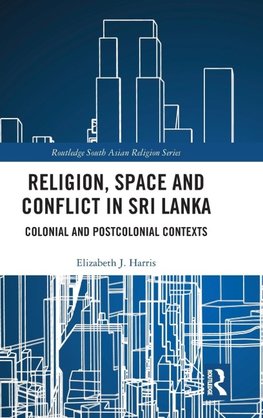 Religion, Space and Conflict in Sri Lanka