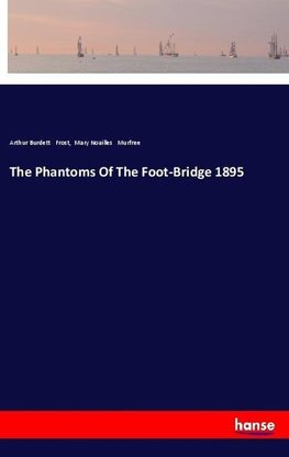 The Phantoms Of The Foot-Bridge 1895