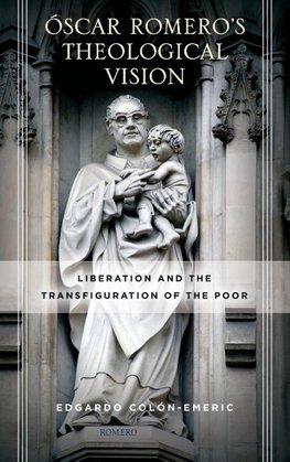 Óscar Romero's Theological Vision