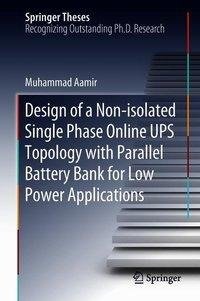 Design of a Non-isolated Single Phase Online UPS Topology with Parallel Battery Bank for Low Power Applications