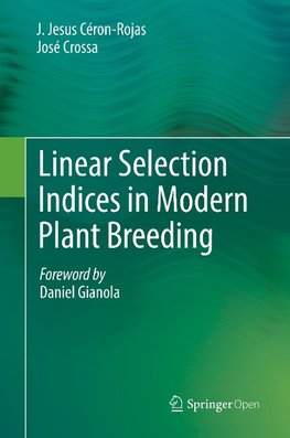 Linear Selection Indices in Modern Plant Breeding