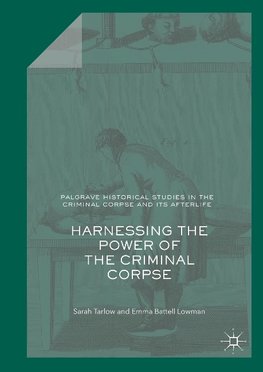 Harnessing the Power of the Criminal Corpse
