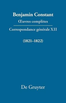 ¿uvres complètes, XII, Correspondance générale 1821-1822