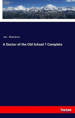 A Doctor of the Old School - Complete