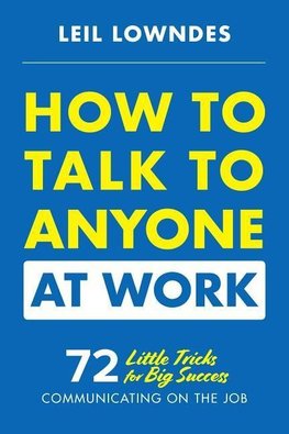 How to Talk to Anyone at Work