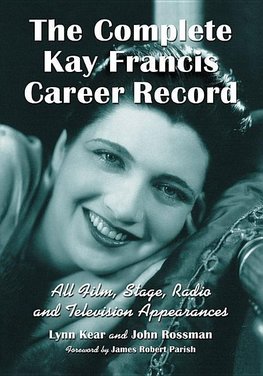 The Complete Kay Francis Career Record