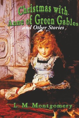 Christmas with Anne of Green Gables and Other Stories